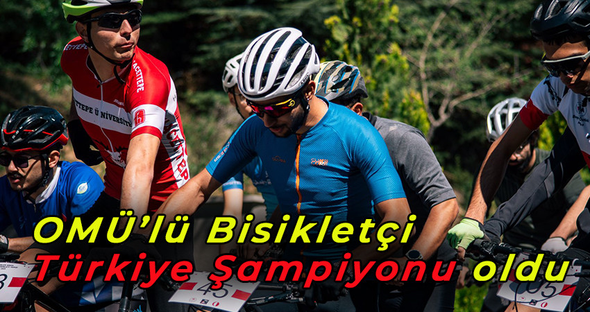 OMÜ’lü Bisikletçi Türkiye Şampiyonu oldu