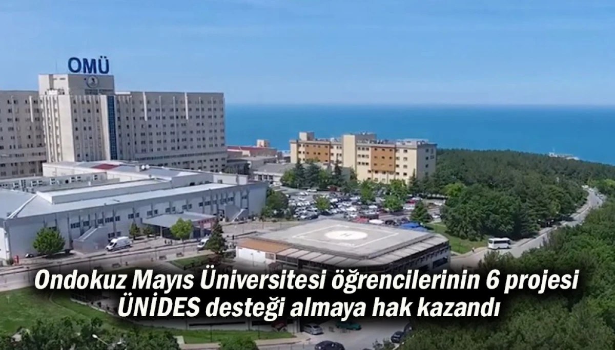 OMÜ'lü i öğrencilerin 6 projesi ÜNİDES desteği almaya hak kazandı