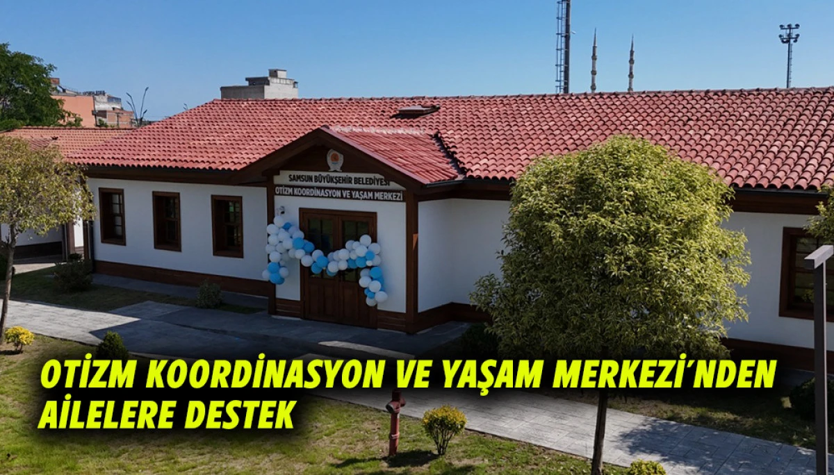 Otizm Koordinasyon Ve Yaşam Merkezi&rsquo;nden Ailelere Destek