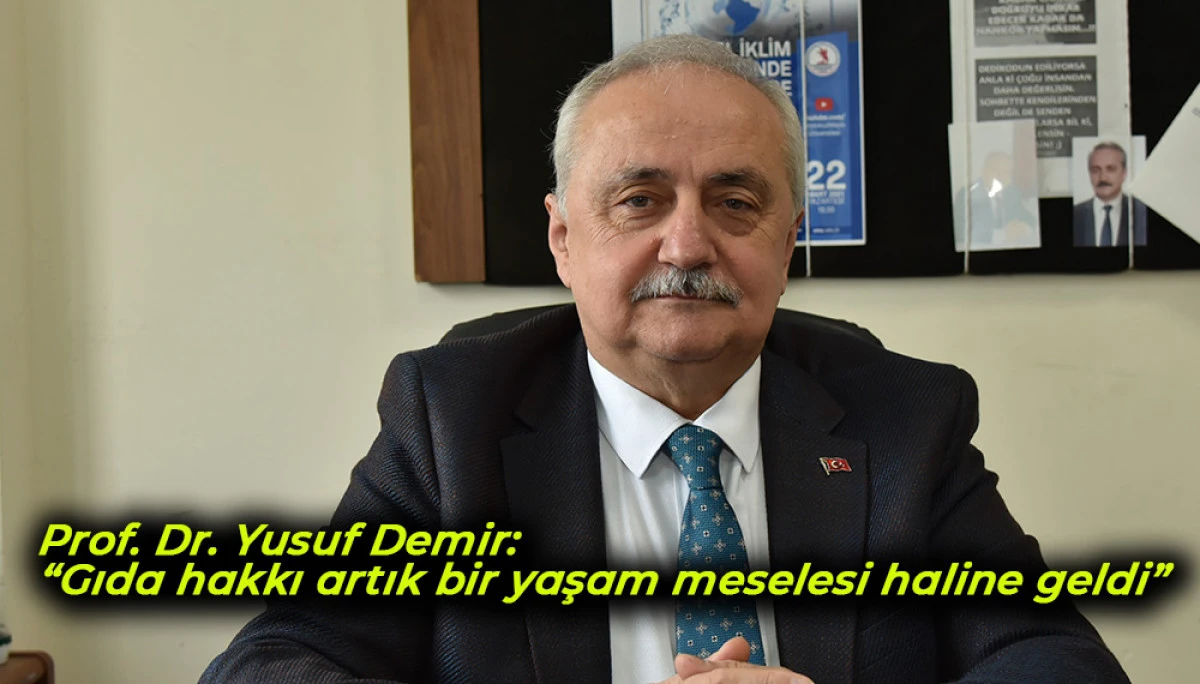 Prof. Dr. Yusuf Demir: “Dünya Müfusunun Yarısı aç, ya da beslenemiyor!