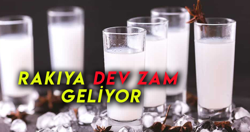 Rakıya dev zam geliyor   