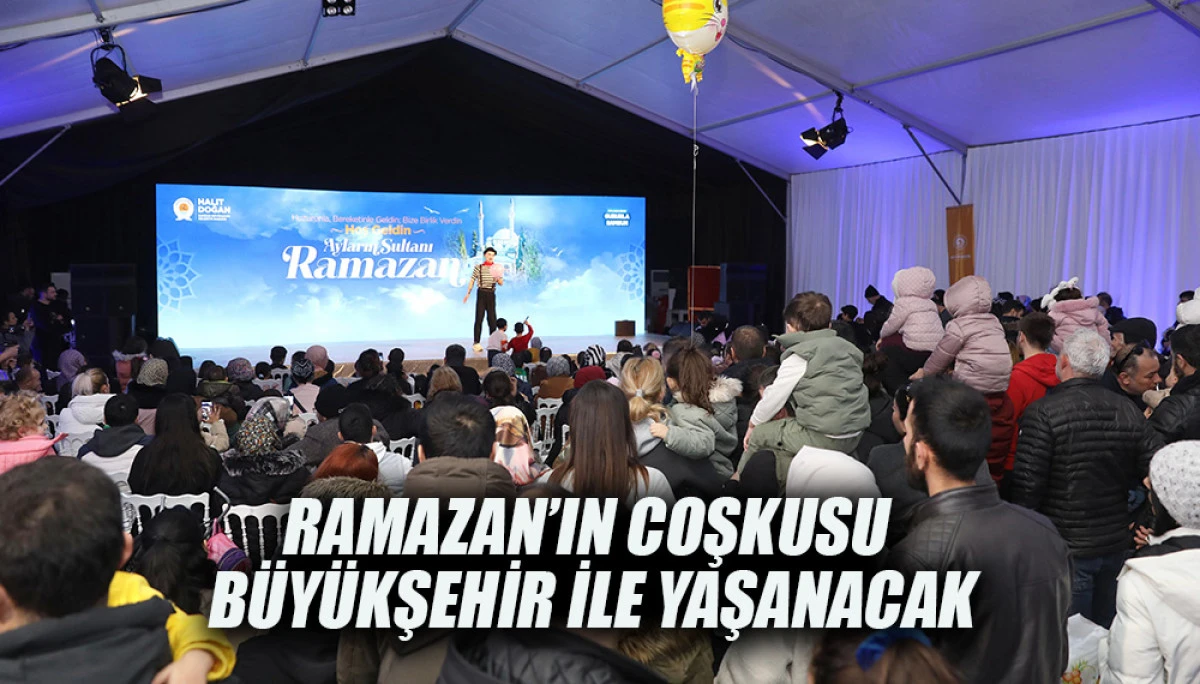 RAMAZAN&rsquo;IN COŞKUSU B&Uuml;Y&Uuml;KŞEHİR İLE YAŞANACAK