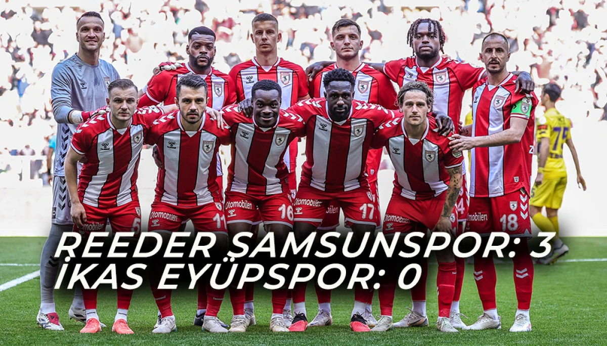 REEDER SAMSUNSPOR: 3 İKAS EYÜPSPOR: 0