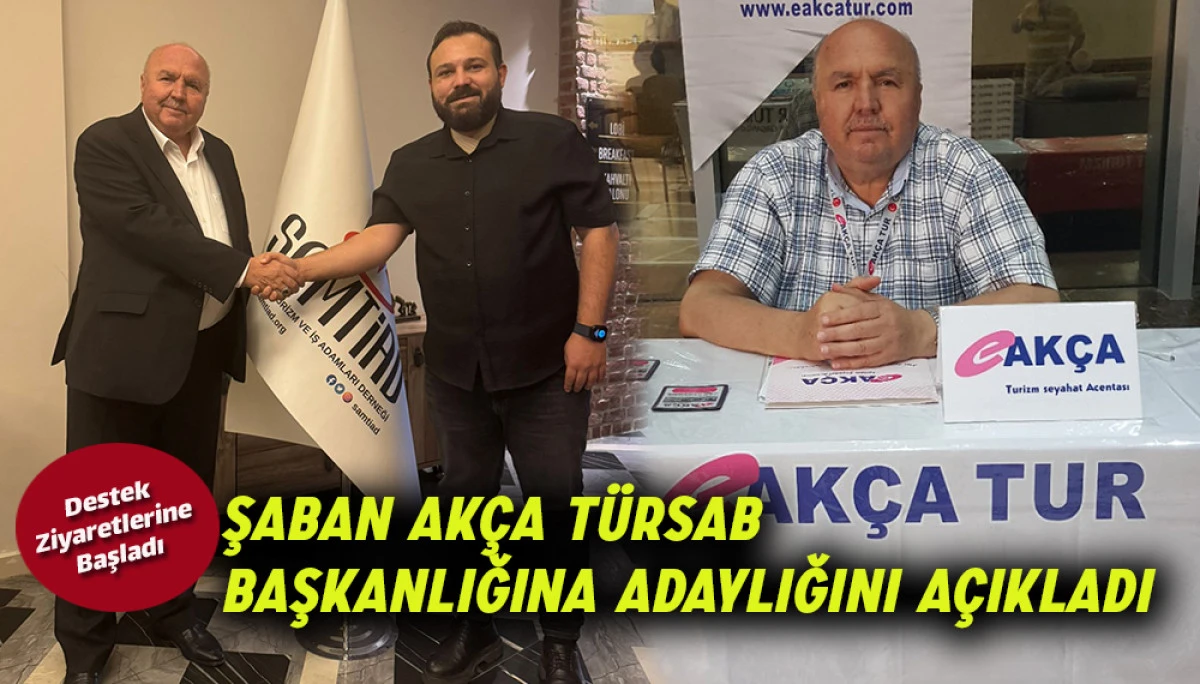 Şaban Akça TÜRSAB Başkanlığına Adaylığını Açıkladı