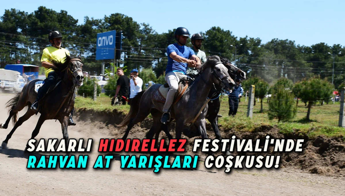 Sakarlı Hıdırellez Festivali'nde Rahvan At Yarışları Coşkusu!