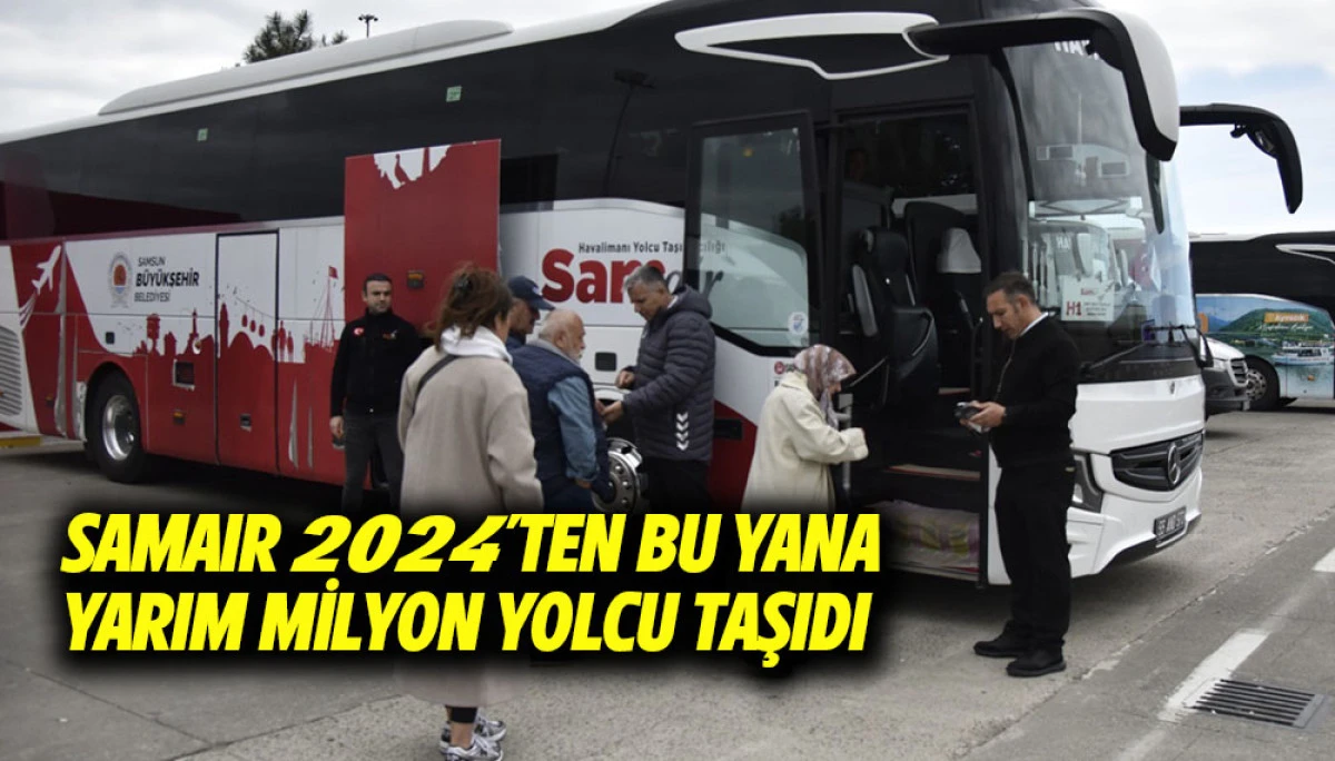 SAMAIR 2024&rsquo;TEN BU YANA YARIM MİLYON YOLCU TAŞIDI