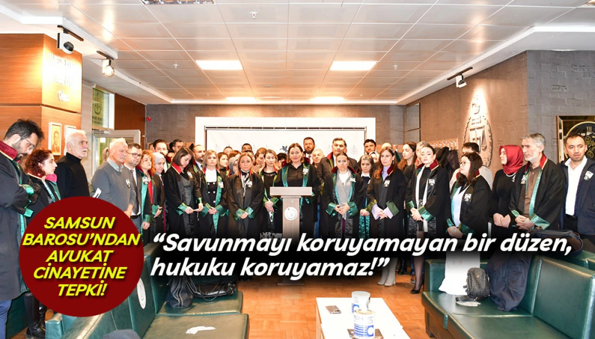 Samsun Barosu&rsquo;ndan Yalova&rsquo;daki Avukat Cinayetine Tepki!