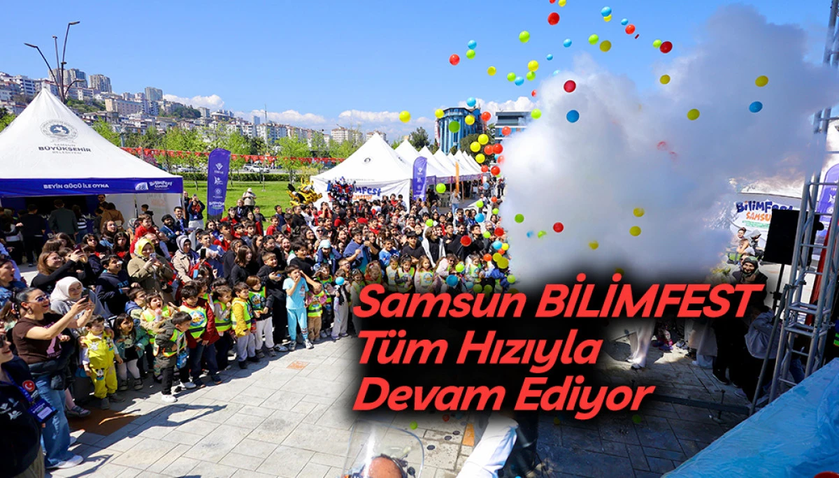 Samsun BİLİMFEST T&uuml;m Hızıyla Devam Ediyor