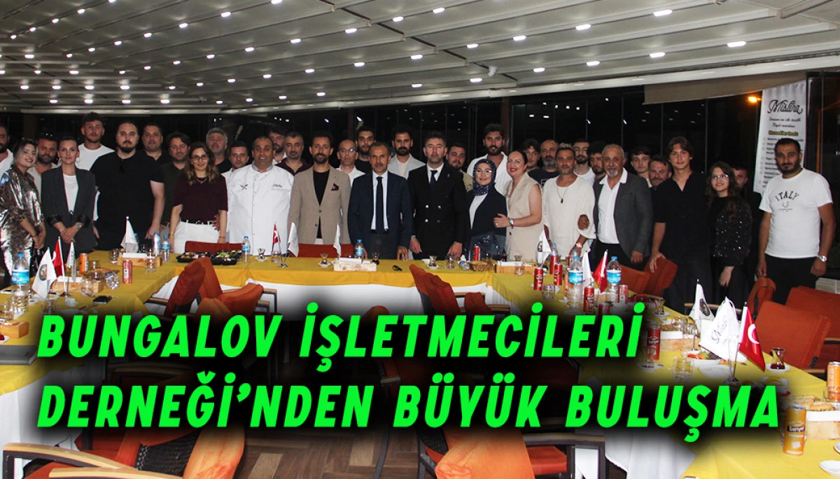 Samsun Bungalov İşletmecileri Derneği’nden Büyük Buluşma