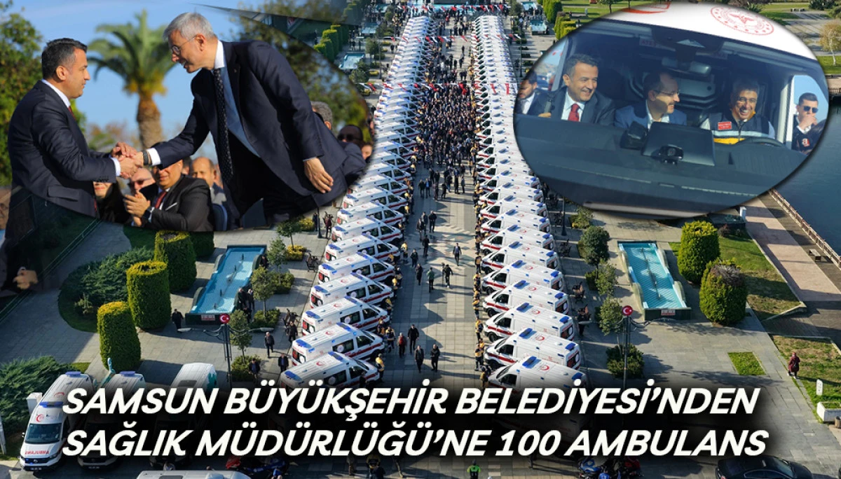 Samsun Büyükşehir Belediyesi’nden Sağlık Müdürlüğü’ne 100 Ambulans