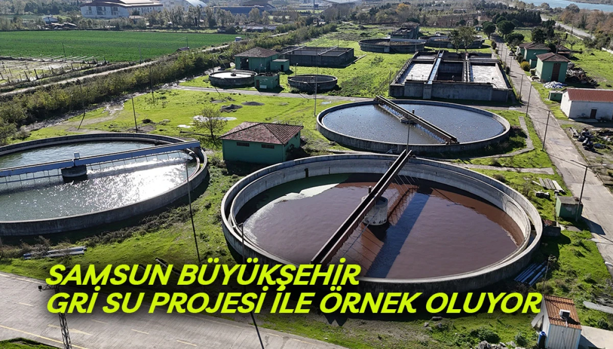 Samsun Büyükşehir Gri Su Projesi İle Örnek Oluyor