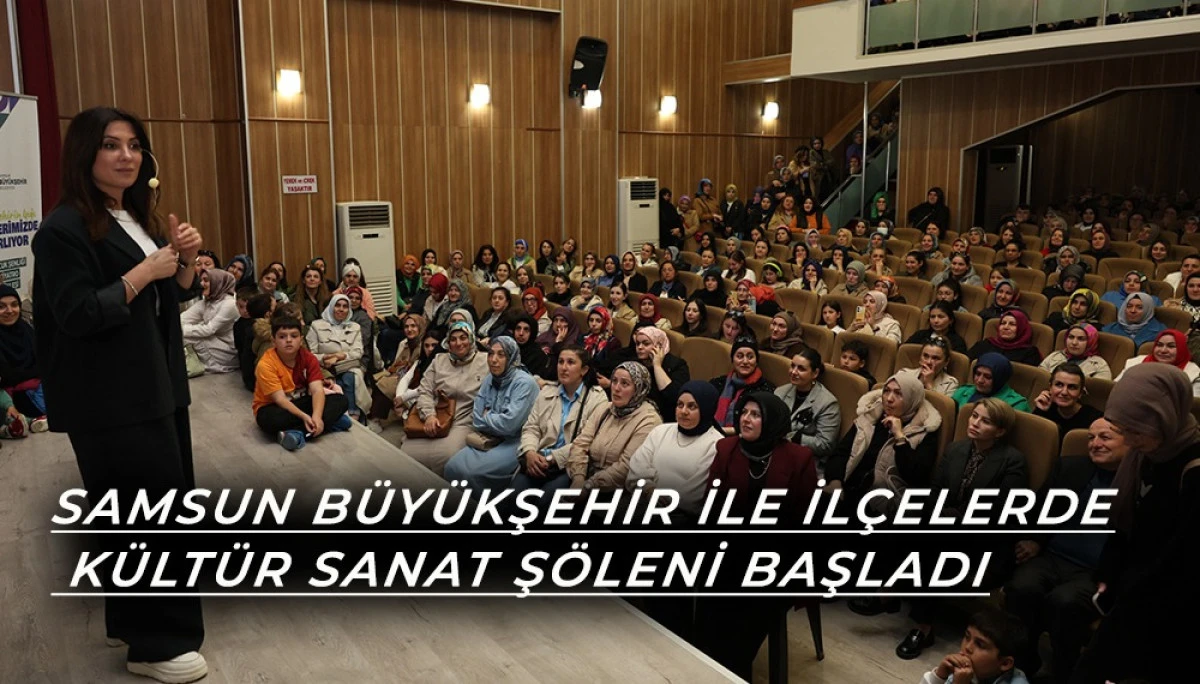 Samsun Büyükşehir İle İlçelerde Kültür Sanat Şöleni Başladı