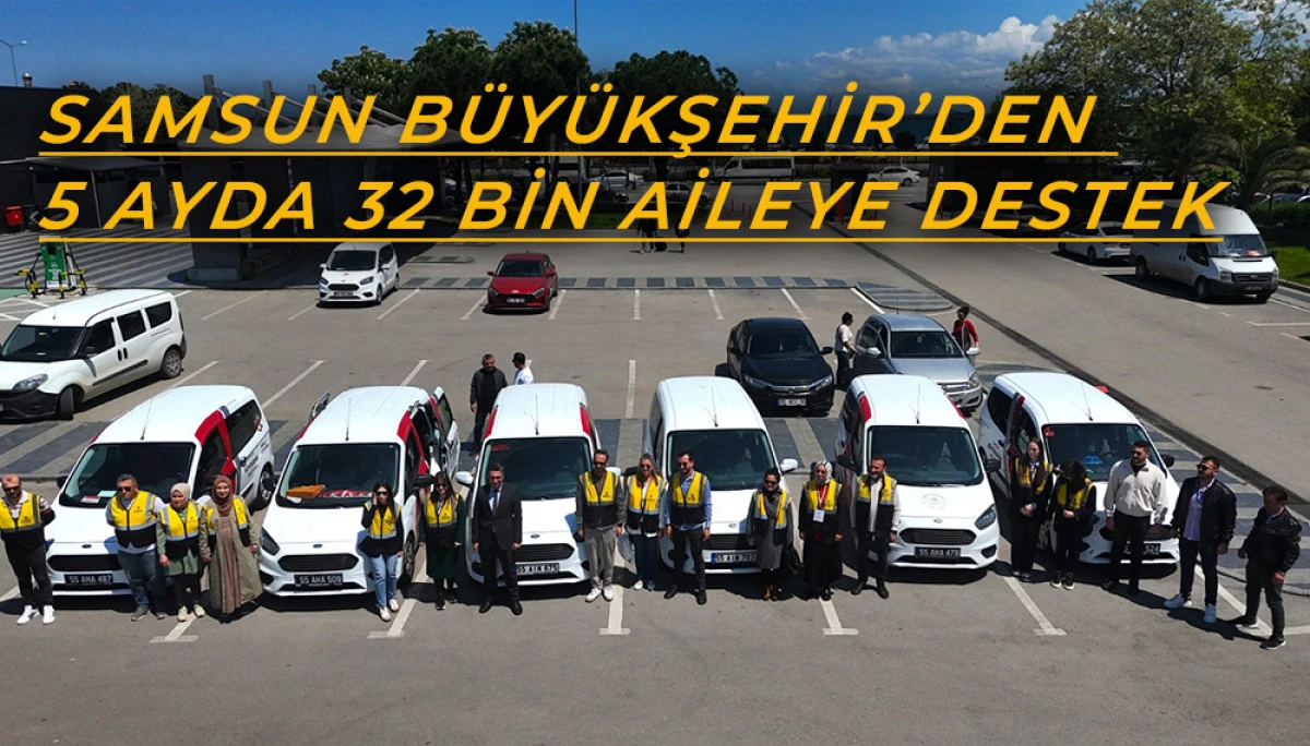 Samsun Büyükşehir’den 5 Ayda 32 Bin Aileye Destek
