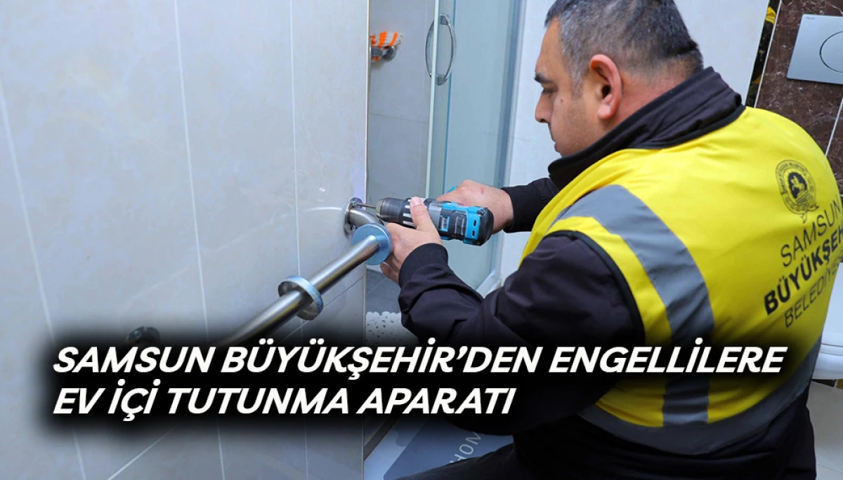Samsun B&uuml;y&uuml;kşehir&rsquo;den Engellilere   Ev İ&ccedil;i Tutunma Aparatı 