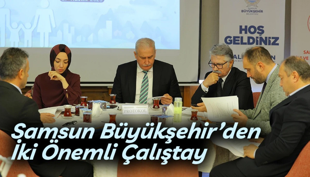 Samsun Büyükşehir’den İki Önemli Çalıştay