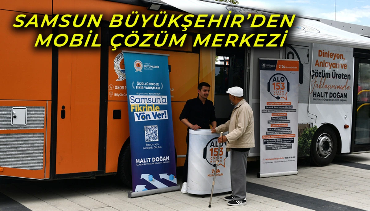 Samsun Büyükşehir’den  Mobil Çözüm Merkezi
