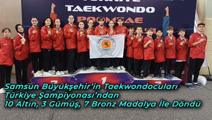 Samsun Büyükşehir’in Taekwondocuları Türkiye Şampiyonası'nmda madalyaları topladı