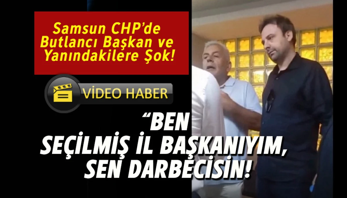 Samsun CHP&rsquo;de Butlancı Başkan ve Yanındakilere Şok!