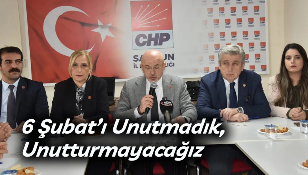 Samsun CHP&rsquo;den 6 Şubat A&ccedil;ıklaması