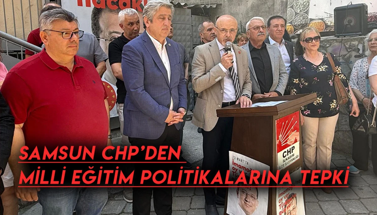Samsun CHP’den Milli Eğitim Politikalarına tepki
