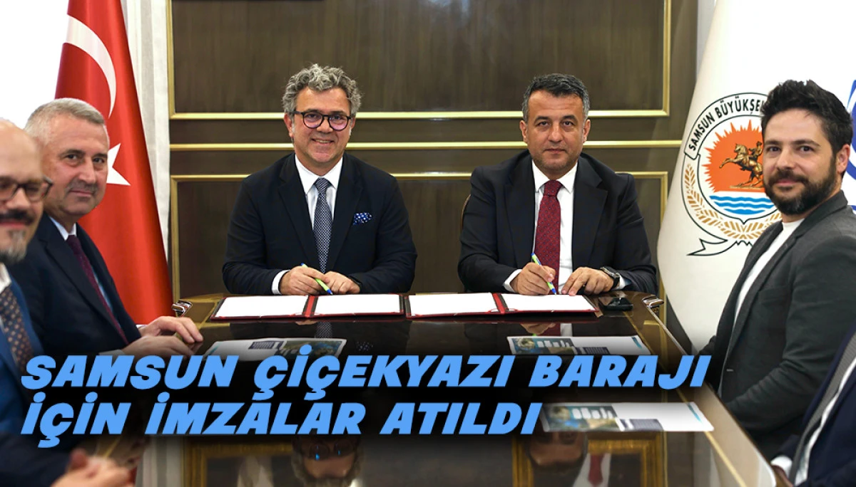 Samsun  &Ccedil;i&ccedil;ekyazı Barajı İ&ccedil;in İmzalar Atıldı
