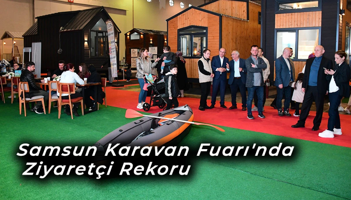 Samsun Karavan Fuarı'nda  Ziyaretçi Rekoru