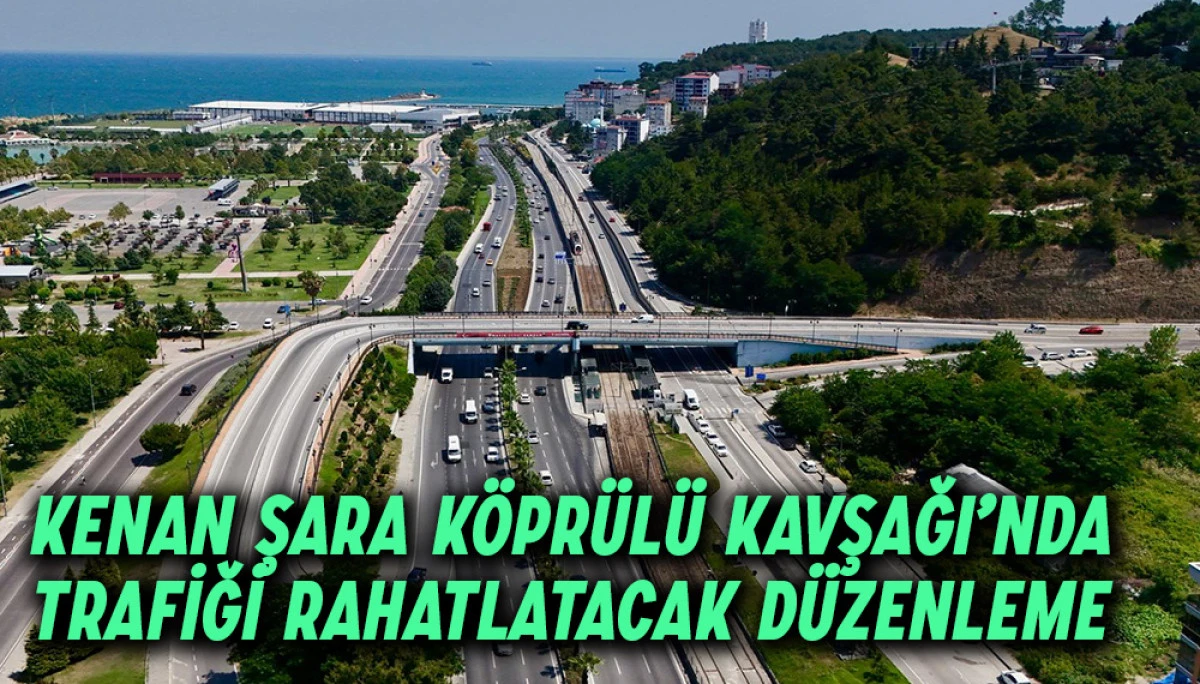 Samsun Kenan Şara Köprülü Kavşağı’nda Trafiği Rahatlatacak Düzenleme