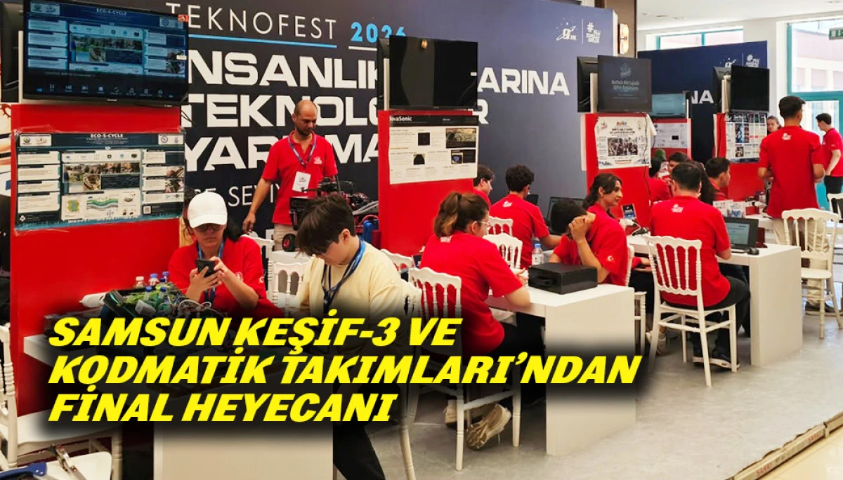 SAMSUN KEŞİF-3 VE KODMATİK TAKIMLARI&rsquo;NDAN FİNAL HEYECANI