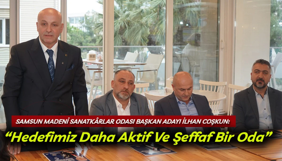 Samsun Madeni Sanatkârlar Odası Başkan Adayı İlhan Coşkun Projelerini anlattı