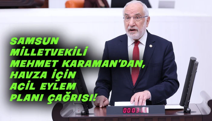 Samsun Milletvekili Mehmet Karaman&rsquo;dan, Havza İ&ccedil;in Acil Eylem Planı &Ccedil;ağrısı!