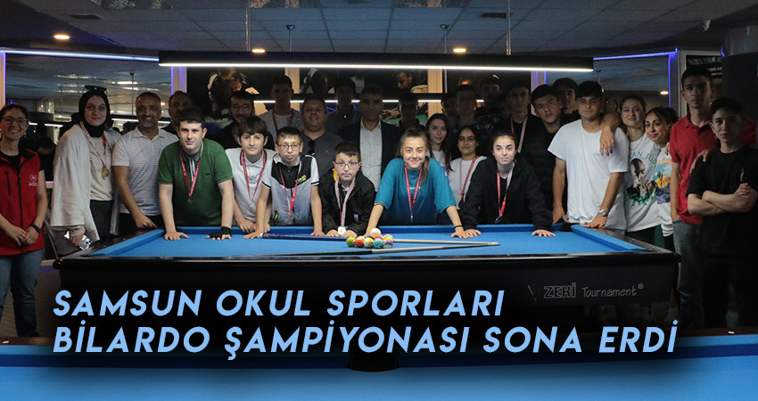 Samsun Okul Sporları Bilardo Şampiyonası sona erdi 