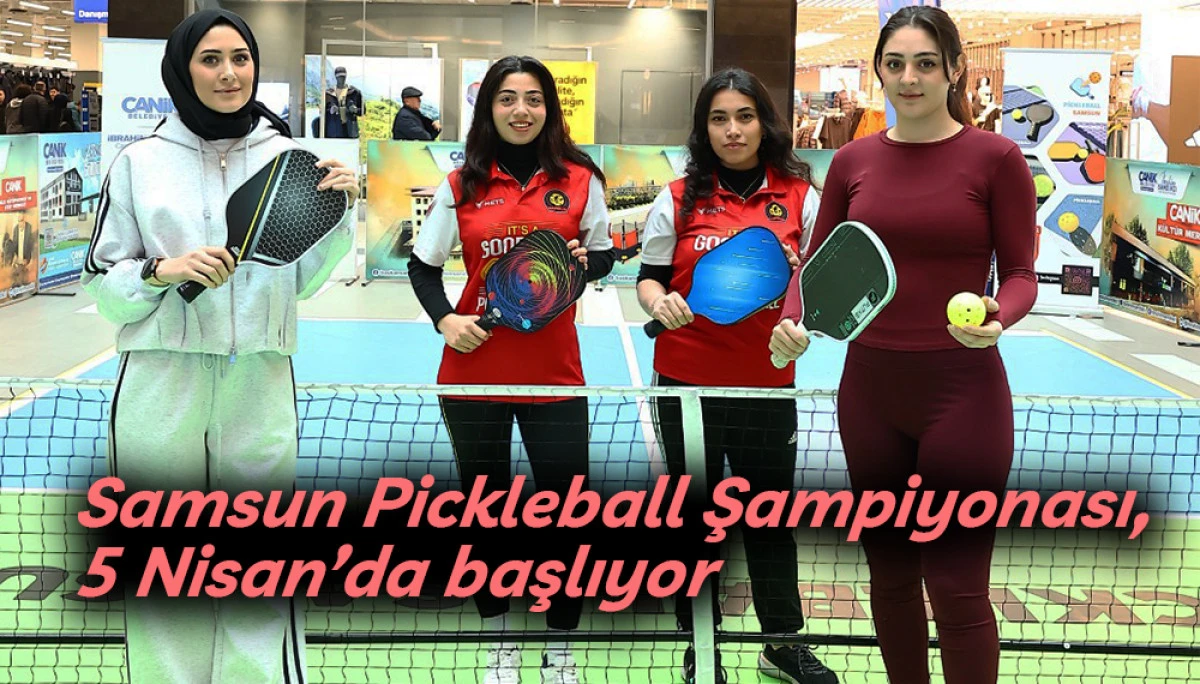 Samsun Pickleball Şampiyonası, 5 Nisan&rsquo;da başlıyor