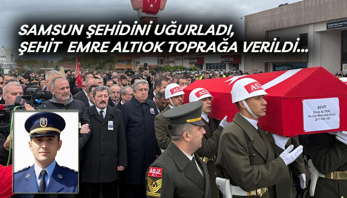 Samsun Şehidini uğurladı, Şehit  Emre Altıok Toprağa Verildi...