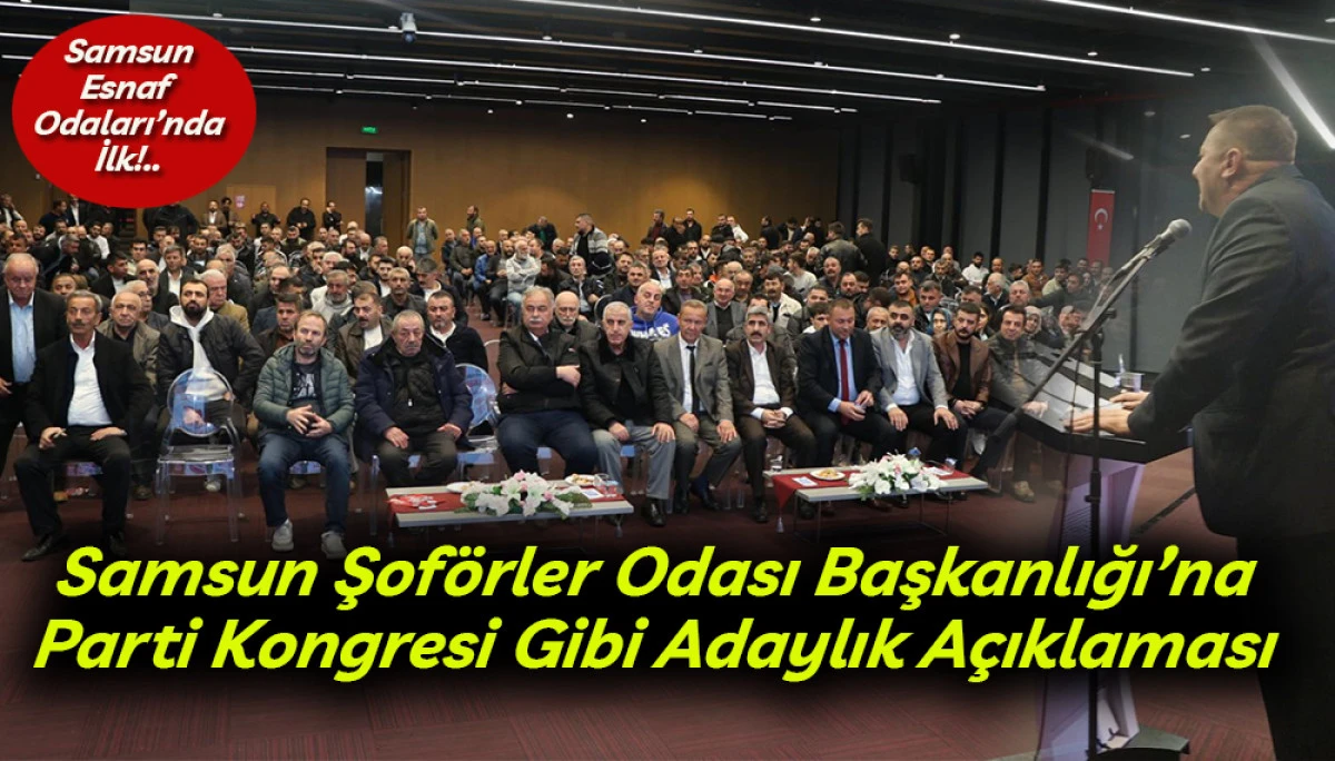 Samsun Şoförler Odası Başkanlığı’na Parti Kongresi Gibi Adaylık Açıklaması