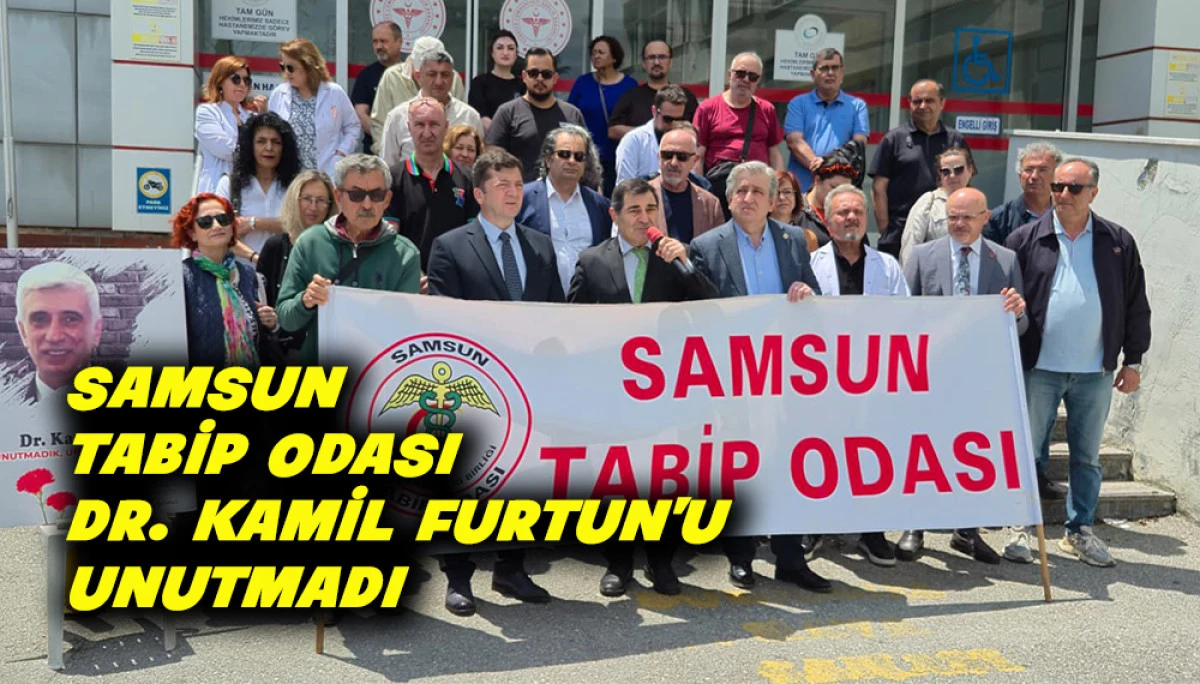 Samsun Tabip Odası Dr. Kamil Furtun&rsquo;u Unutmadı