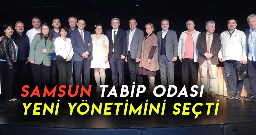 SAMSUN TABİP ODASI YENİ YÖNETİMİNİ SEÇTİ