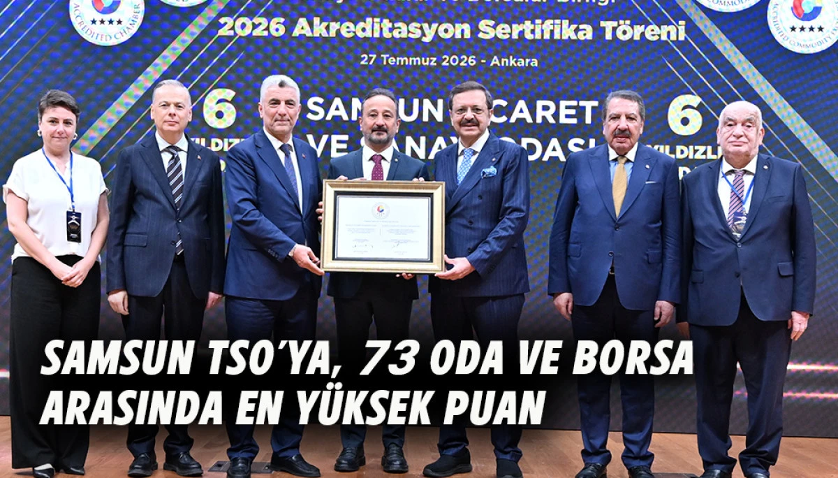 Samsun TSO&rsquo;ya, 73 Oda ve Borsa Arasında en y&uuml;ksek puan
