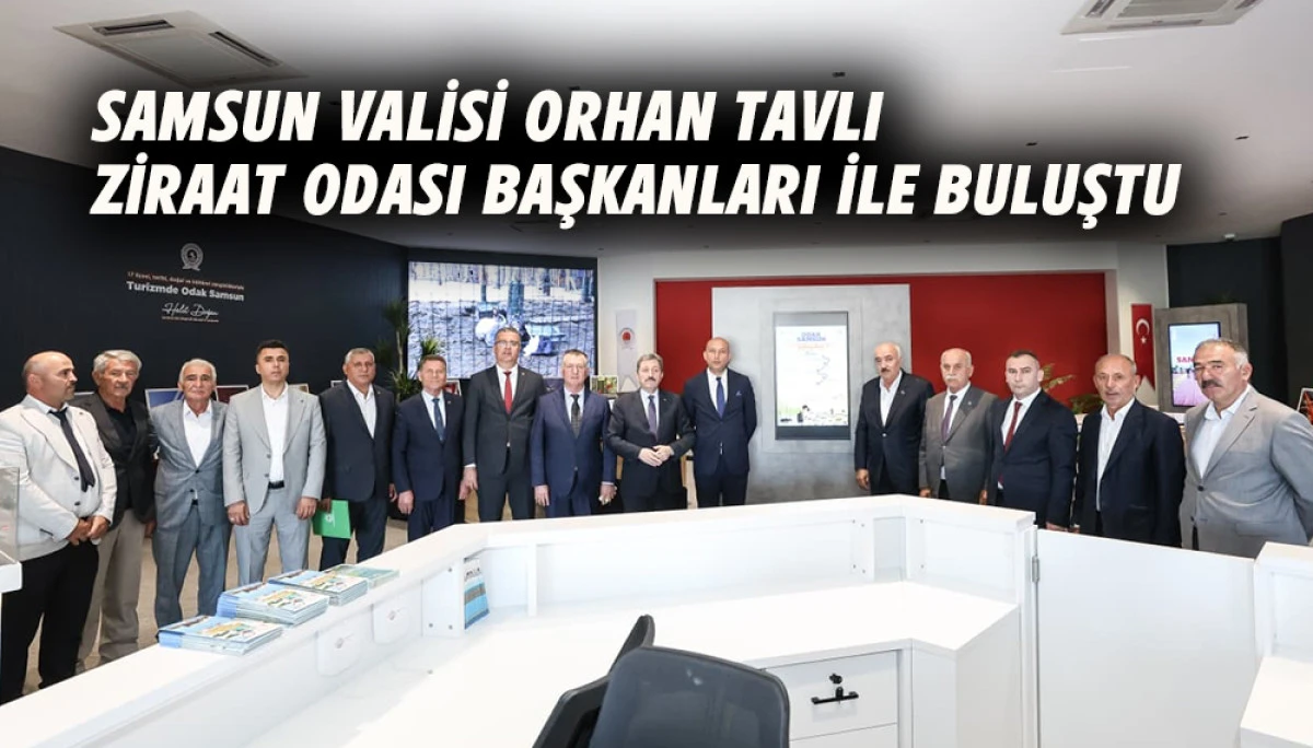 Samsun Valisi Orhan Tavlı Ziraat Odası Başkanları İle Buluştu