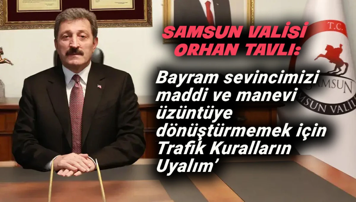 Samsun Valisi  Orhan Tavlı'nın Kurban Bayramı Mesajı