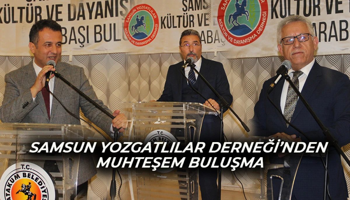 Samsun Yozgatlılar Derneği’nden Muhteşem Buluşma