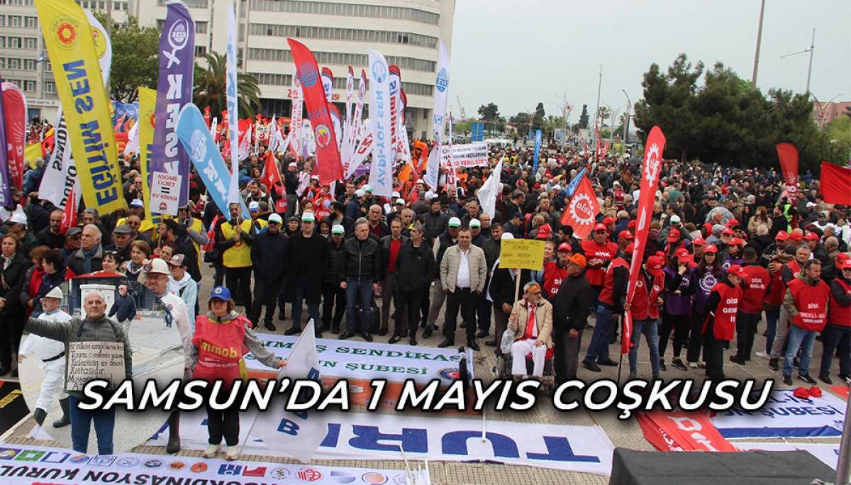 Samsun'da 1 Mayıs coşkusu