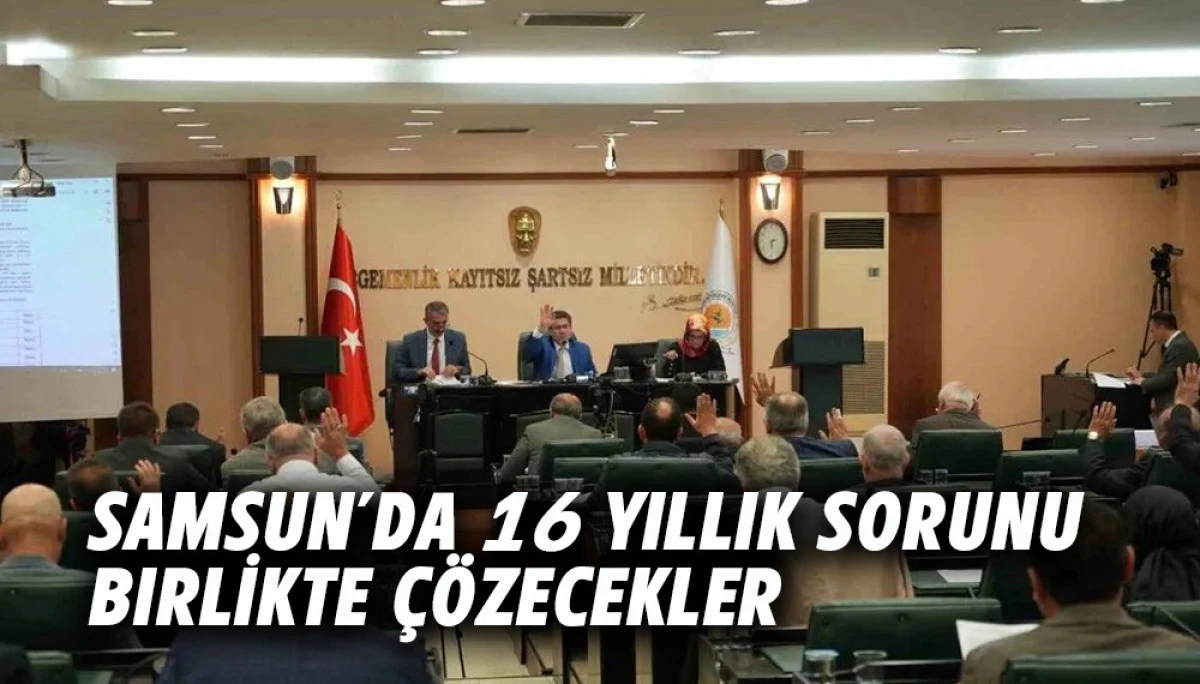 Samsun'da 16 yıllık sorunu birlikte &ccedil;&ouml;zecekler