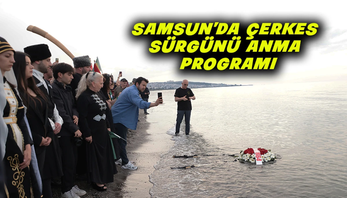 Samsun&rsquo;da 21 Mayıs &Ccedil;erkes S&uuml;rg&uuml;n&uuml; Anma Programı