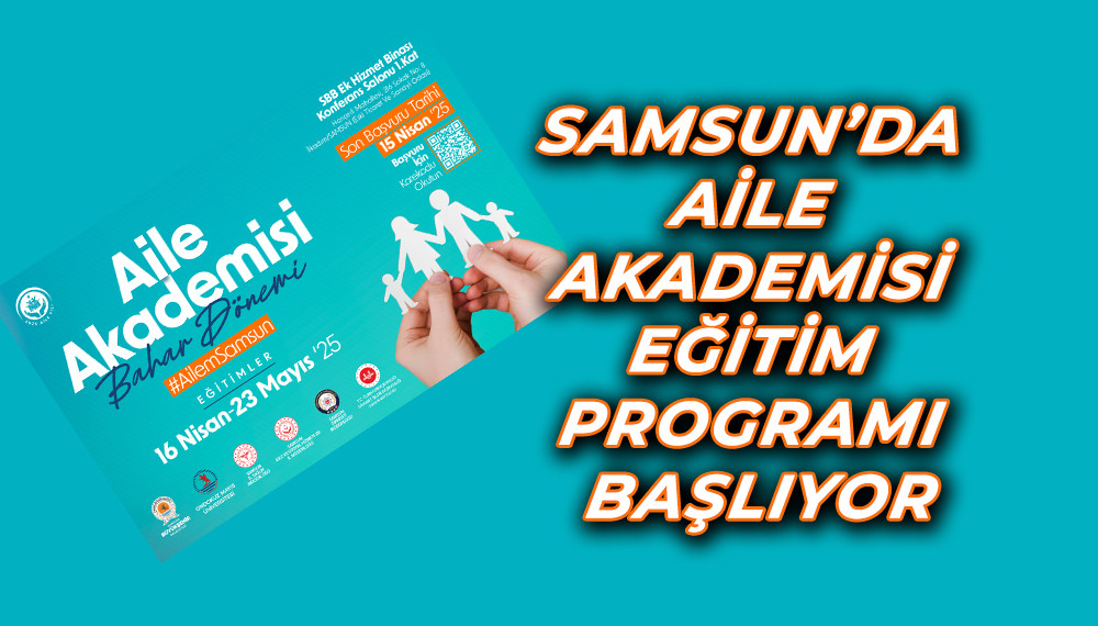 Samsun’da Aile Akademisi Eğitim Programı Başlıyor