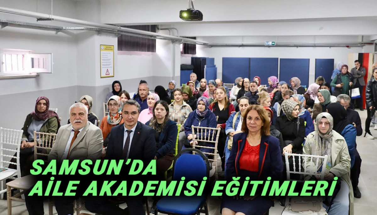 Samsun&rsquo;da Aile Akademisi Eğitimi