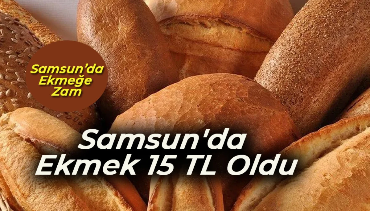 Samsun'da ekmeğe zam!
