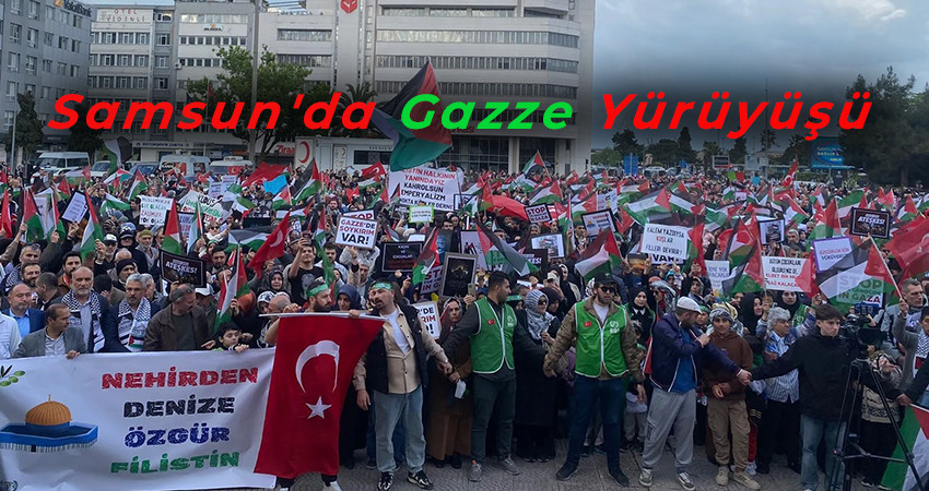 Samsun'da Gazze Yürüyüşü düzenlendi