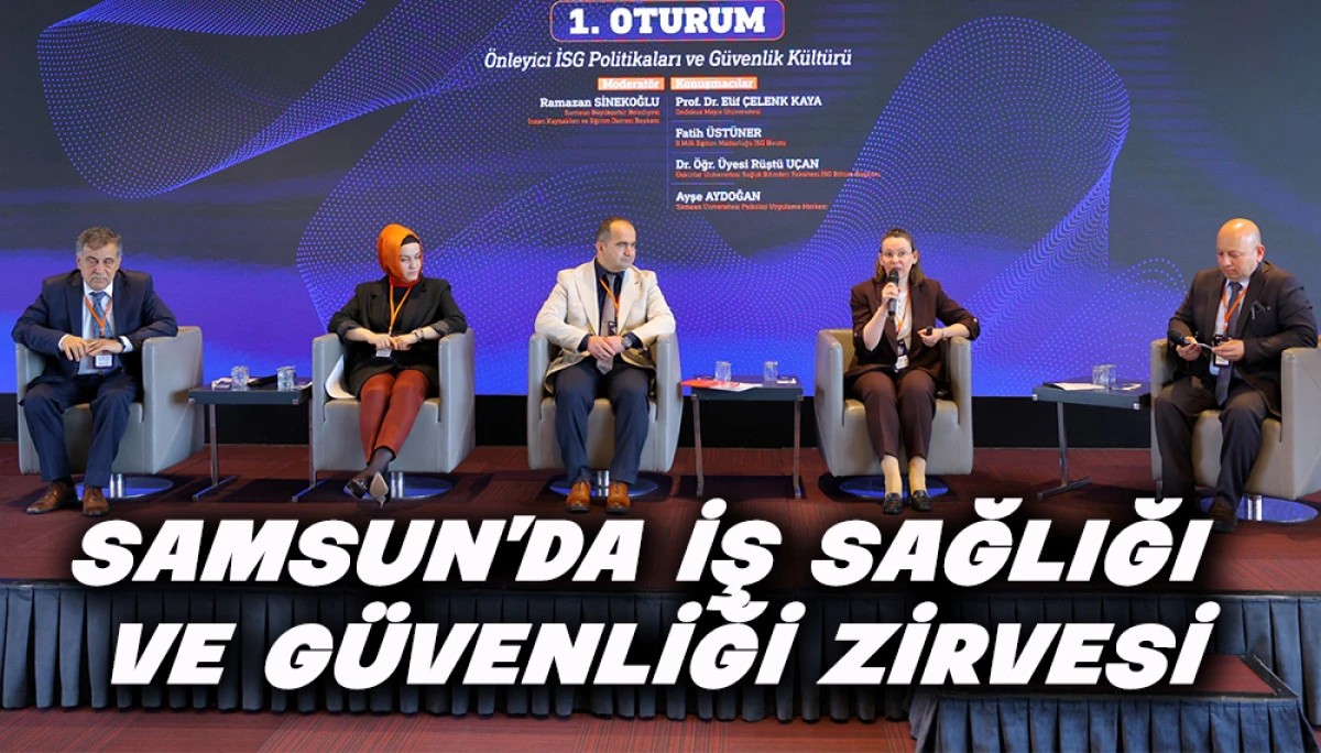 Samsun&rsquo;da İş Sağlığı Ve G&uuml;venliği Zirvesi