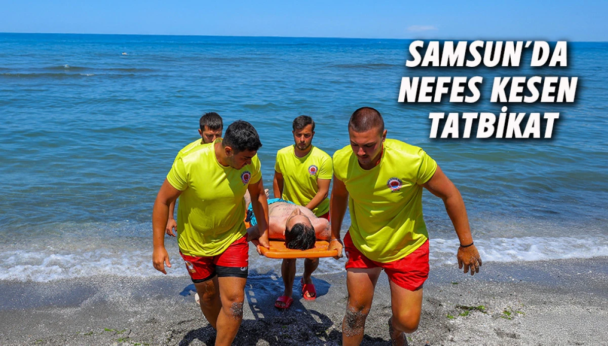 Samsun&rsquo;da Nefes Kesen Tatbikat