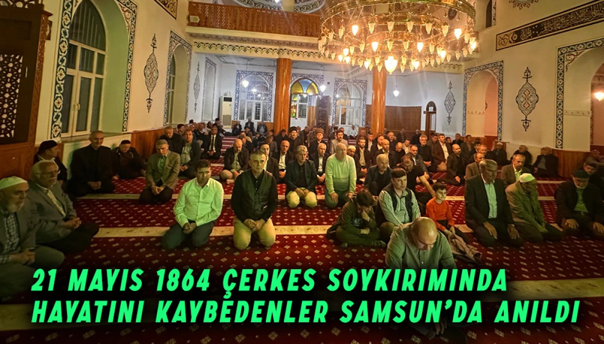 Samsunlu Çerkesler Atalarını Dualarla Andı
